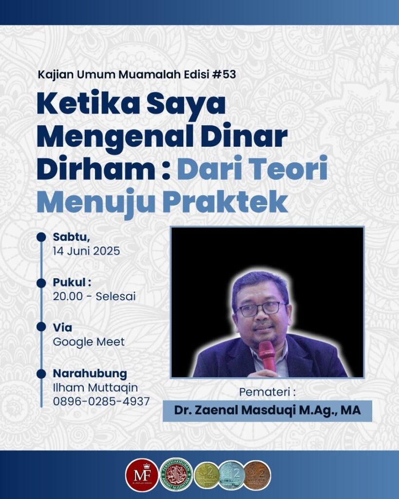 Kajian Dinar Dirham dan Pasar Mu'amalah DR. Zaenal Masduqi, M.Ag., MA