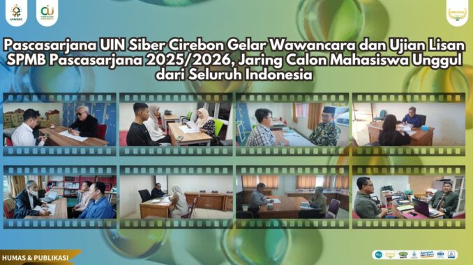 Pascasarjana UIN Siber Cirebon Gelar Wawancara dan Ujian Lisan SPMB Pascasarjana 2025/2026, Jaring Calon Mahasiswa Unggul dari Seluruh Indonesia
